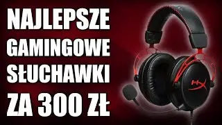 NAJLEPSZE SŁUCHAWKI ZA 300 ZŁ? | HyperX Cloud Alpha - Unboxing/Test/Recenzja