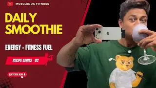 My Go-To High-Protein Smoothie Recipe | Healthy & Delicious | Recipe Series - 02 | Muscledog Fitness