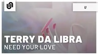 Terry Da Libra - Need Your Love