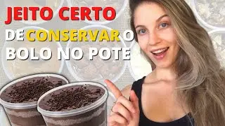 A Forma CERTA de Conservar/Armazenar Bolo de Pote.