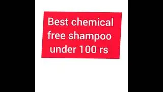 Best chemical free shampoo under 100 rs