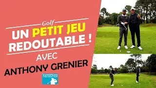 UN PETIT JEU REDOUTABLE AVEC ANTONY GRENIER - COURS DE GOLF