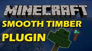 Реалистичная рубка деревьев в Minecraft с плагином Smooth Timber