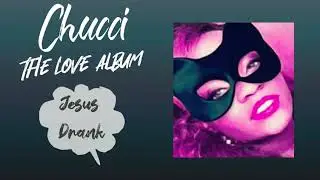 Chucci - Jesus Drank