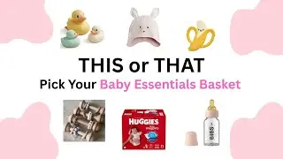 Pick Your Baby Essentials Basket | This or That 🧷💖🧃