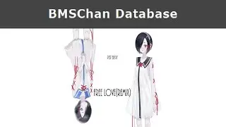 【BMS】【BMSChan】Free Love[remix]【Autoplay】