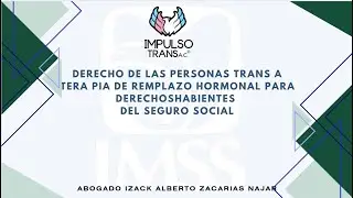 Derecho de las personas Trans a Terapia de remplazo hormonal para derechohabientes del seguro social