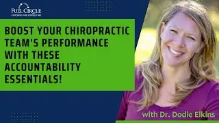 Boost Your Chiropractic Team's Performance With These Accountability Essentials!