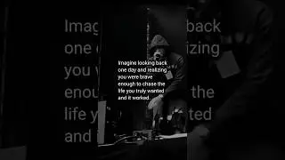 Imagine looking back one day when things worked out