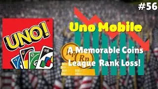 Uno Mobile| A Memorable Coins League Rank Loss! (56)