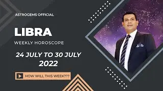 Libra weekly horoscope 24 July to 31 July 2022