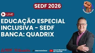 🔴 LIVE: Educa&ccedil;&atilde;o Especial Inclusiva para o concurso da SEDF - 2026