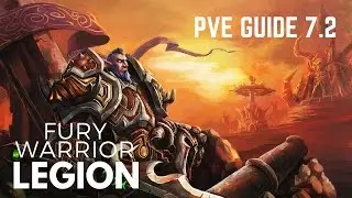 WoW - Fury Warrior Guide / Rotation (Legion Patch 7.2)