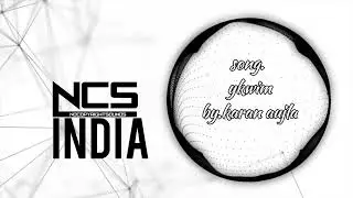 karan aujla ykwim song remix || no copyright song || by [ NCS India ]