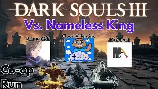 Dark Souls III Co-Op &ndash; Nameless King Boss Fight (With Dragun108 & McAgee3)