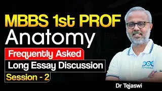 MBBS 1st Prof Anatomy | Frequently Asked Long Essay Questions | Session 2 | Dr Tejaswi