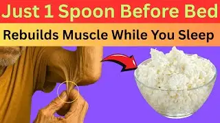 Just 1 Spoon Before Bed Rebuilds Muscles While You Sleep.