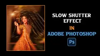 Slow Shutter Effect in Photoshop | Create Motion Blur Like a Pro