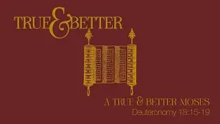 A True & Better Moses (2nd Service)