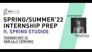 Spring/Summer'22 Internship Prep ft. SPRING STUDIOS