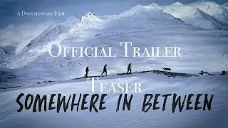 Somewhere In Between Teaser Trailer