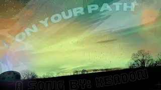 On Your Path  | A Song by Xeadon