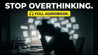 Decision Fatigue: How to Stop Overthinking & Reclaim Your Mind (Full Audiobook)