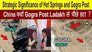 Strategic Significance & 3D MAP Of Hot Springs and Gogra Post In ladakh | India China Lac Update