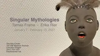 Singular Mythologies | Tamae Frame & Erika Rier @ The Arts Center, Corvallis