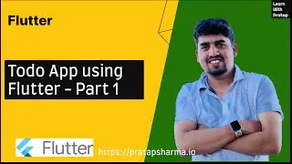 ToDo App in Flutter - Tutorial for Beginners | Pratap Sharma | Part 1
