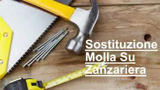 Tutorial Sostituzione Molla Per Zanzariera 2025
