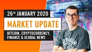 Bitcoin, Cryptocurrency, Finance & Global News - Market Update January 26th 2020
