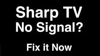 Нет сигнала на телевизоре Sharp &mdash; исправьте это сейчас