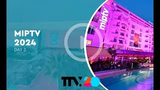 Miptv - Day 3