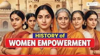 Tracing the History of Women Empowerment in India || Sleepy Classes IAS