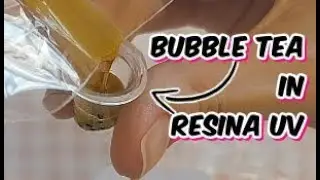BUBBLE TEA in RESINA UV!