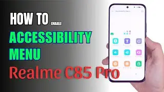 How to turn on Accessibility Menu on Realme C85 Pro
