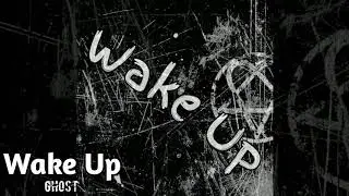 GHOST - Wake Up