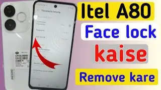 How to remove face lock in itel a80 phone /itel a80 me face /face lock kaise remove kare