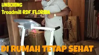 UNBOXING Treadmill RDF Florida LS-1F‼️malas jalan atau lari di luar rumah