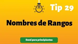 Tip 29 Nombres de Rangos | Excel para principiantes