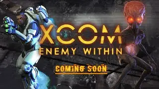 XCOM: Enemy Within (Трейлер к прохождению)  #0