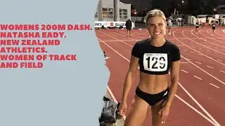 Womens 200m Dash. Natasha Eady. New Zealand Athletics. Women Of Track And FIeld