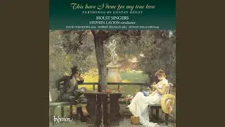 Holst: Songs from The Princess, Op. 20a: I. Sweet and Low