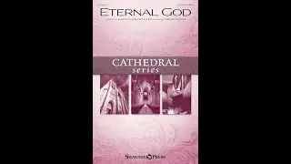 ETERNAL GOD (SATB Choir) - Susan Naus Dengler/Lee Dengler