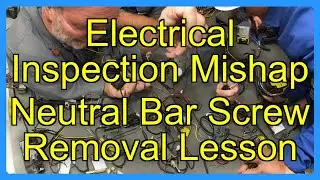 Electrical Inspection Mishap Neutral Bar Screw Removal Lesson