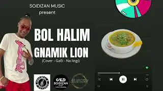 Gnamik Lion ft Virus Record - BOL HALIM (GaEi - Na lingi Cover) Audio.