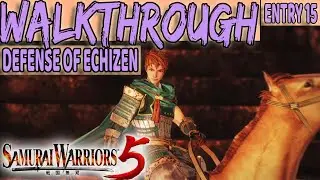 SAMURAI WARRIORS 5 - Full Game Guide - DEFENSE OF ECHIZEN - (ENTRY 15) Mitsuhide's Path