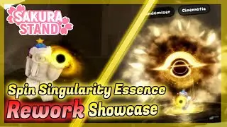 Sakura Stand *Rework* Spin Singularity Essence Showcase