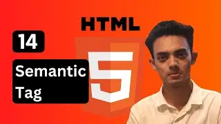 Semantic Tags in Html | 14 | Html 5 